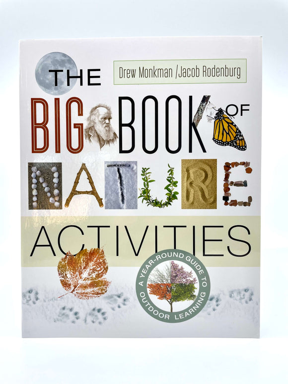 The Big Book of Nature Activities by Drew Monkman & Jacob Rodenburg