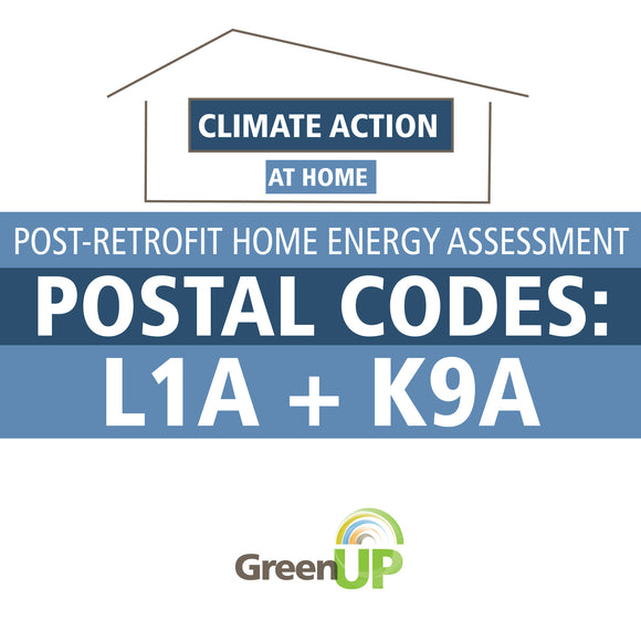 Post-retrofit Home Energy Assessment - L1A + K9A Postal Codes (DO NOT PURCHASE without specific direction from GreenUP's Registered Energy Advisor)